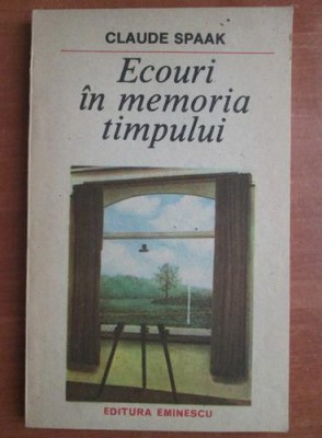 Claude Spaak - Ecouri in memoria timpului foto