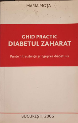 GHID PRACTIC DIABETUL ZAHARAT-MARIA MOTA foto