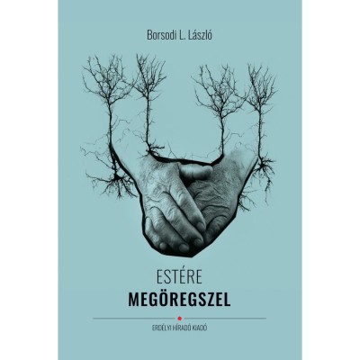 Est&amp;eacute;re meg&amp;ouml;regszel - Borsodi L. L&amp;aacute;szl&amp;oacute; foto