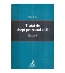 Ioan Les - Tratat de drept procesual civil - Editia 4 - 122074