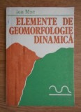 Elemente de geomorfologie dinamica carte Ion Mac Editura Academiei 1986 214 pagini coperta cartonata