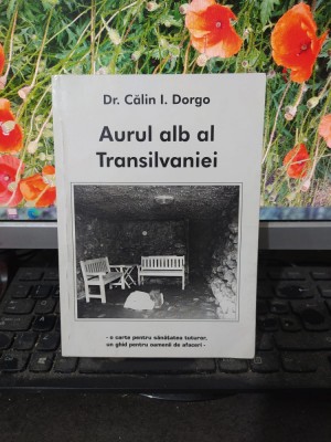 Călin I. Dorgo, Aurul alb al Transilvaniei, T&amp;acirc;rgu Mureș 2008, 076 foto