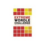 Extreme Wordle Challenge: 500 Puzzles to Do Anywhere, Anytime