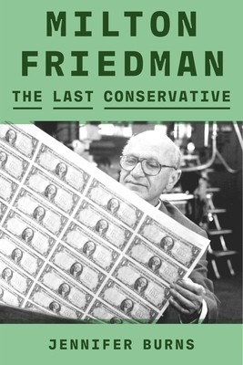 Milton Friedman: The Last Conservative foto