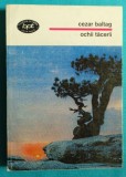 Cezar Baltag &ndash; Ochii tacerii ( colectia BPT nr 1449 cu dedicatie si autograf )