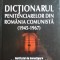 A. MURARU - DICTIONARUL PENITENCIARELOR DIN ROMANIA COMUNISTA 1945-1967 - {2008}
