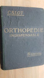 Orthopedie indispensable- Calot Editia a 8a