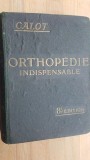 Orthopedie indispensable- Calot Editia a 8a