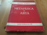 Cumpara ieftin Mircea Florian, Metafizica și arta. Casa Scoalelor 1945