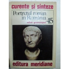 PORTRETUL ROMAN IN ROMANIA- MIHAI GRAMATOPOL-1985