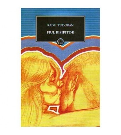 Radu Tudoran - Fiul risipitor (Vol.64) - 109447