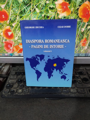 Diaspora rom&amp;acirc;nească Pagini de istorie vol. I, Zbuchea, Dobre, București 2003 163 foto