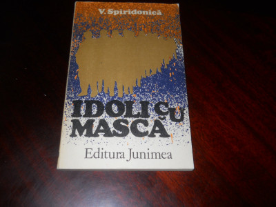 V. SPIRIDONICA - IDOLI CU MASCA,1982 - povestiri foto