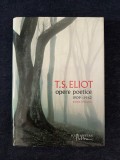 T.S. Eliot &ndash; Opere poetice 1909-1962 (ed. bilingva)