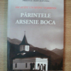 AM AUZIT UN SFANT VORBIND PARINTELE ARSENIE BOCA de PREOTUL IOAN SOFONEA , 2013