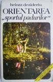 Orientarea, Sportul Padurilor - Heintz Dezideriu - Carte de Calatorie Beletristica