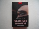 Islamistii europeni. Revolta tinerei generatii - Robert S. Leiken