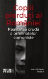 Copiii pierduti ai Romaniei - Jean-Philippe Legaut - Editura Meteor Press