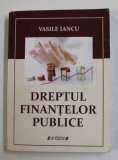 DREPTUL FINANTELOR PUBLICE de VASILE IANCU , 2018 , PREZINTA PETE SI HALOURI DE APA