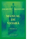 Manual de vioara. Volumul II - Ionel Geanta, George Manoliu