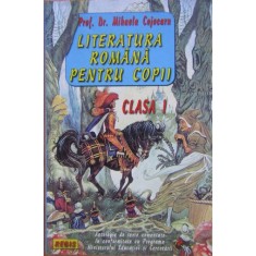 Mihaela Cojocaru - Literatura romana pentru copii. Clasa I