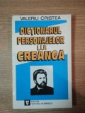 DICTIONARUL PERSONAJELOR LUI CREANGA de VALERIU CRISTEA, VOL 1: COLUMNA AMINTIRILOR 1995