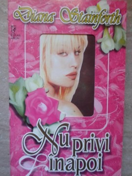 NU PRIVI INAPOI-DIANA STAINFORTH-133017 foto