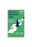 Cumpara ieftin Cum Sa-ti Reinventezi Viata, Trei