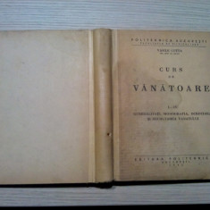 CURS DE VANATOARE - I-IV - Vasile Cotta (dedicatie-autograf) - 1942, 471 p.