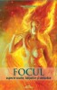 Focul. Aspecte oculte, initiatice si simbolice - Gregorian Bivolaru, Lux Sublima, 2015, Ezoterism, Spiritualitate