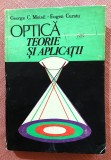 Optica. Teorie si aplicatii. Editura Tehnica, 1986 - George C. Moisil, Eugen Curatu