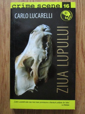 Carlo Lucarelli - Ziua lupului (Colecția Crime Scene) foto