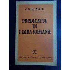 Predicatul In Limba Romana - G. G. Neamtu ,546138