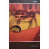 Max Billeter - Hristos in noi, speranta gloriei (Editia: 2013)