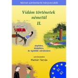 Vid&aacute;m t&ouml;rt&eacute;netek n&eacute;met&uuml;l 2. - Makl&aacute;ri Tam&aacute;s