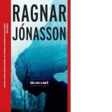 Fata care a murit - Ragnar Jonasson, George Arion Jr.