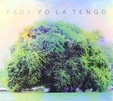 Fade | Yo La Tengo, Alternativa/Indie