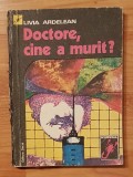 Doctore, cine a murit? de Livia Ardelean. Colectia Scorpion