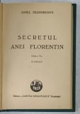 SECRETUL ANEI FLORENTIN , roman de IONEL TEODOREANU , EDITIA A - V-A , INTERBELICA