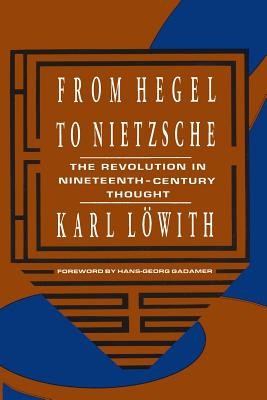 From Hegel to Nietzsche: The Revolution in Nineteenth-Century Thought foto