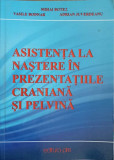 ASISTENTA LA NASTERE IN PREZENTATIILE CRANIANA SI PELVINA-MIHAI BOTEZ, VASILE BODNAR, ADRIAN JUVERDEANU