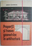 Proportii si trasee geometrice in arhitectura &ndash; Adrian Gheorghiu