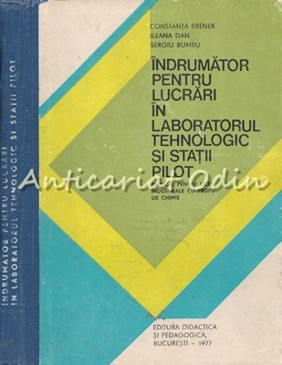 Indrumator Pentru Lucrari In Laboratorul Tehnologic Si Statii Pilot - Brener foto