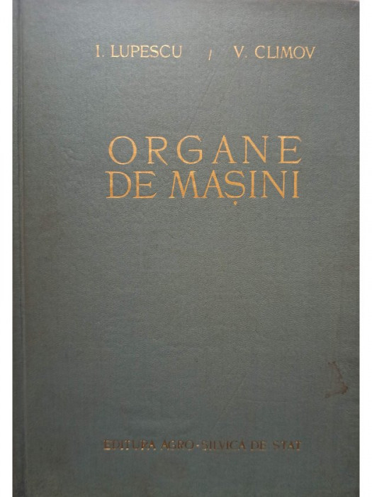 I. Lupescu - Organe de masini (editia 1956)