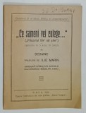' CE SAMENI VEI CULEGE ...' , COMEDIE IN 5 ACTE , IN PROZA de SEDAINE , 1924