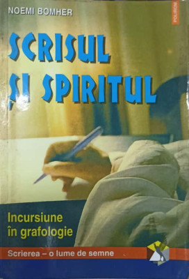 SCRISUL SI SPIRITUL. INCURSIUNE IN GRAFOLOGIE-NOEMI BOMHER foto