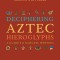Deciphering Aztec Hieroglyphs: A Guide to Nahuatl Writing