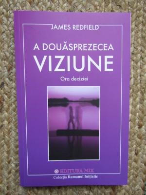 A douasprezecea viziune - James Redfield foto