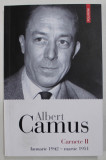 CARNETE II , IANUARIE 1942 - MARTIE 1951 de ALBERT CAMUS , 2023