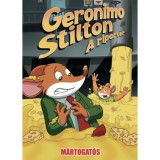 Geronimo Stilton, a riporter 19. - M&aacute;rtogat&oacute;s - Dario Sicchio